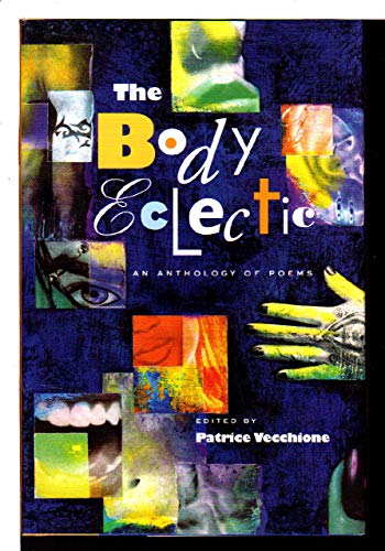The Body Eclectic:; an anthology of poems