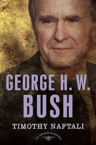 Imagen de archivo de George H. W. Bush : The American Presidents Series: the 41st President, 1989-1993 a la venta por Better World Books