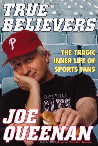 Stock image for True Believers: The Tragic Inner Life of Sports Fans for sale by SecondSale