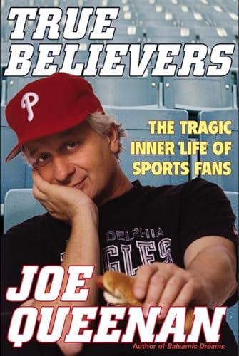 9780805069792: True Believers: The Tragic Inner Life of Sports Fans