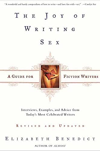 9780805069938: The Joy of Writing Sex: A Guide for Fiction Writers