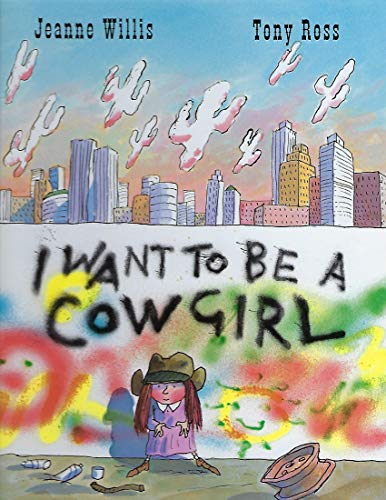 Stock image for I Want to Be a Cowgirl for sale by Books of the Smoky Mountains