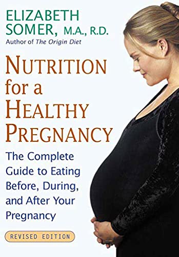 Beispielbild fr Nutrition for a Healthy Pregnancy, Revised Edition: The Complete Guide to Eating Before, During, and After Your Pregnancy zum Verkauf von Wonder Book