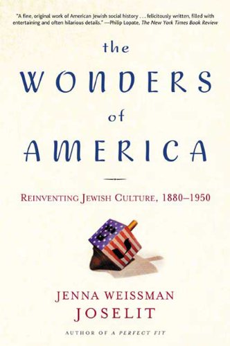 9780805070026: The Wonders of America: Reinventing Jewish Culture, 1880 to 1950