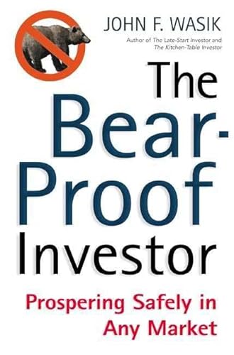 Imagen de archivo de The Bear-Proof Investor: Prospering Safely in Any Market a la venta por Wonder Book
