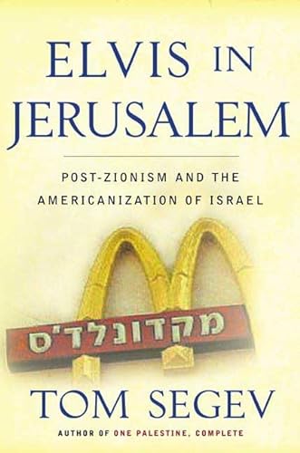 Stock image for Elvis in Jerusalem: Post-Zionism and the Americanization of Israel for sale by KingChamp  Books