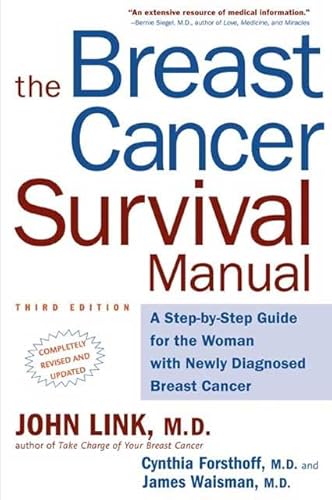 Beispielbild fr The Breast Cancer Survival Manual, Third Edition: A Step-by-Step Guide for the Woman With Newly Diagnosed Breast Cancer zum Verkauf von Wonder Book