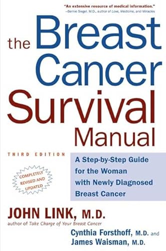 Imagen de archivo de The Breast Cancer Survival Manual: A Step-By-Step Guide for the Woman with Newly Diagnosed Breast Cancer a la venta por ThriftBooks-Dallas