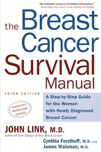 Stock image for The Breast Cancer Survival Manual, Third Edition: A Step-by-Step Guide for the Woman With Newly Diagnosed Breast Cancer for sale by Wonder Book