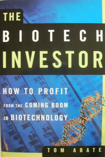9780805070699: The Biotech Investor: How to Profit from the Coming Boom in Biotechnology