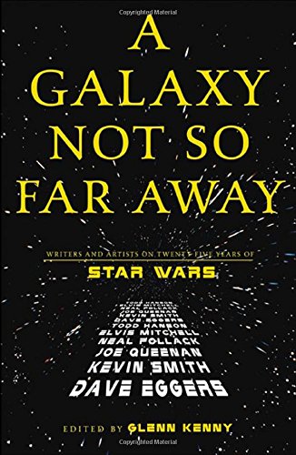 Stock image for A Galaxy Not So Far Away : Writers and Artists on Twenty-Five Years of Star Wars for sale by Better World Books