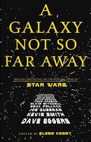 Stock image for A Galaxy Not So Far Away : Writers and Artists on Twenty-Five Years of Star Wars for sale by Better World Books