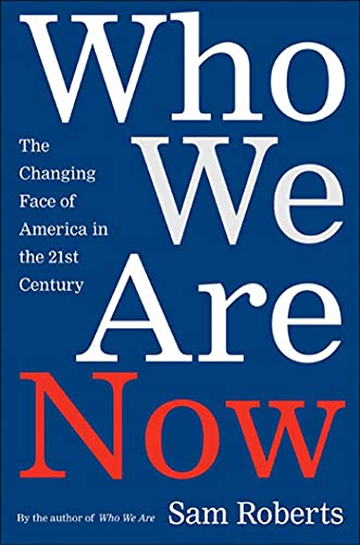 Stock image for Who We Are Now: The Changing Face of America in the 21st Century for sale by Wonder Book