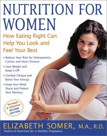 9780805070811: Nutrition for Women: How Eating Right Can Help You Look and Feel Your Best