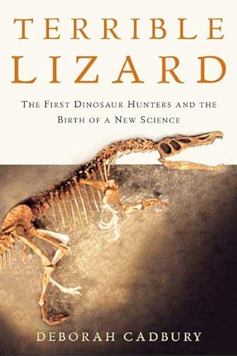 Imagen de archivo de Terrible Lizard : The First Dinosaur Hunters and the Birth of a New Science a la venta por Better World Books