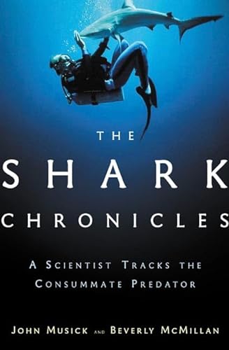 Stock image for The Shark Chronicles : A Scientist Tracks the Consummate Predator for sale by Better World Books: West