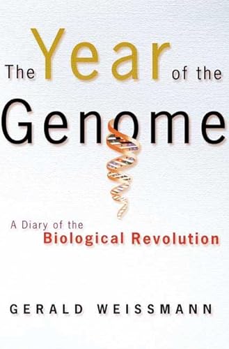 Stock image for The Year of the Genome: A Diary of the Biological Revolution for sale by Wonder Book