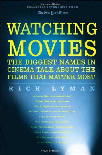 Beispielbild fr Watching Movies: The Biggest Names in Cinema Talk about the Films That Matter Most zum Verkauf von ThriftBooks-Dallas