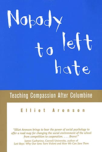 Nobody Left to Hate: Teaching Compassion after Columbine (9780805070996) by Aronson, Elliot