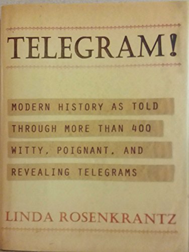 Stock image for Telegram!: Modern History as Told Through More than 400 Witty, Poignant, and Revealing Telegrams for sale by SecondSale