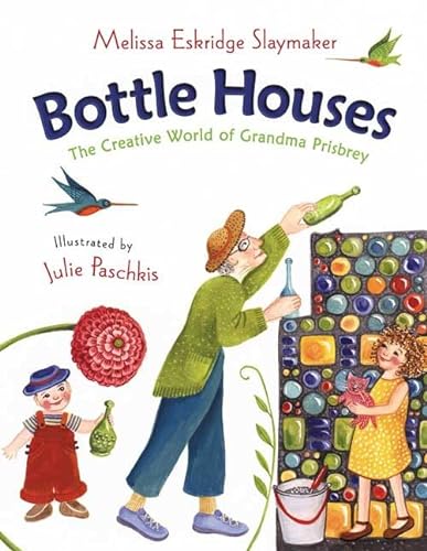 Stock image for Bottle Houses: The Creative World of Grandma Prisbrey for sale by Zoom Books Company