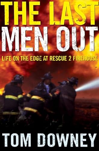 THE LAST MEN OUT. Life On the Edge at Rescue 2 Firehouse