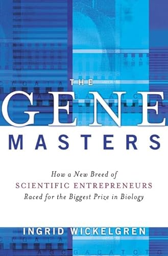 Beispielbild fr The Gene Masters : How a New Breed of Scientific Entrepreneurs Raced for the Biggest Prize in Biology zum Verkauf von Better World Books