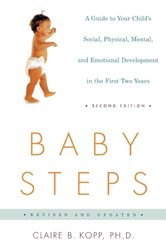 Baby Steps, Second Edition: A Guide to Your Child's Social, Physical, Mental and Emotional Development in the First Two Years (Owl Book) (9780805072433) by Kopp, Claire B.