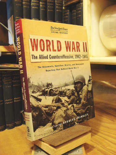 Beispielbild fr The New York Times Living History: World War II, 1942-1945: The Allied Counteroffensive zum Verkauf von SecondSale