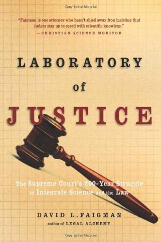 Beispielbild fr Laboratory of Justice : The Supreme Court's 200-Year Struggle to Integrate Science and the Law zum Verkauf von Better World Books