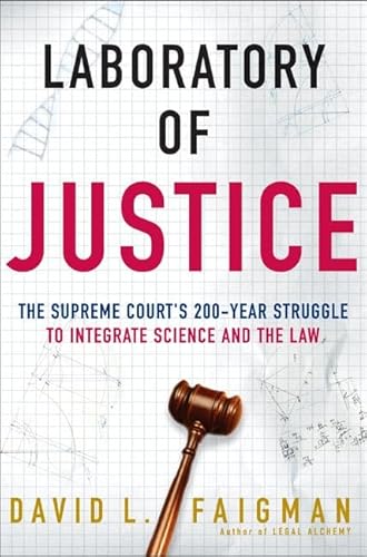 Stock image for Laboratory of Justice: The Supreme Court's 200-Year Struggle to Integrate Science and the Law for sale by Ergodebooks
