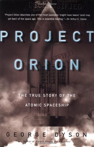 Beispielbild fr Project Orion : The True Story of the Atomic Spaceship zum Verkauf von Better World Books
