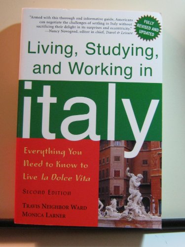 9780805073065: Living, Studying, and Working in Italy: Everything You Need to Know to Live La Dolce Vita