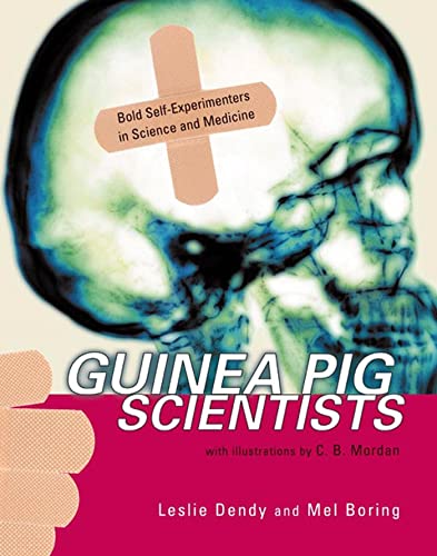 Imagen de archivo de Guinea Pig Scientists: Bold Self-Experimenters in Science and Medicine a la venta por ThriftBooks-Dallas