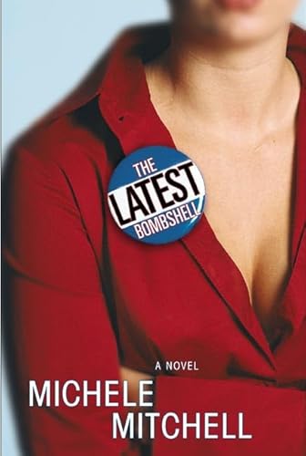 9780805073218: The Latest Bombshell: A Novel