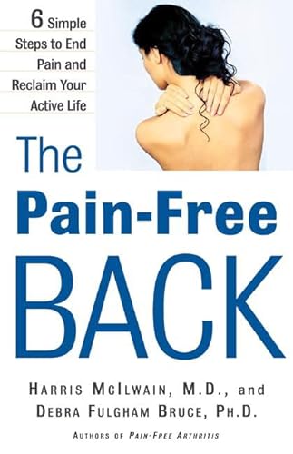 Beispielbild fr The Pain-Free Back : 6 Simple Steps to End Pain and Reclaim Your Active Life zum Verkauf von Better World Books