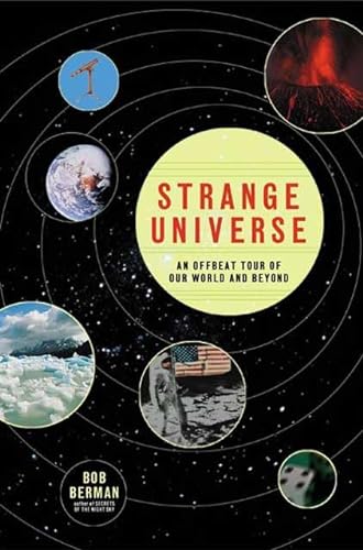 Stock image for Strange Universe : The Weird and Wild Science of Everyday Life--on Earth and Beyond for sale by Better World Books