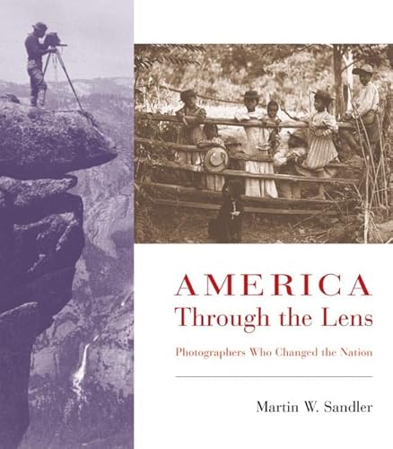 Stock image for America Through the Lens: Photographers Who Changed the Nation for sale by Idaho Youth Ranch Books