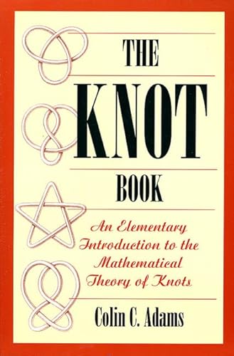 9780805073805: The Knot Book: An Elementary Introduction to the Mathematical Theory of Knots