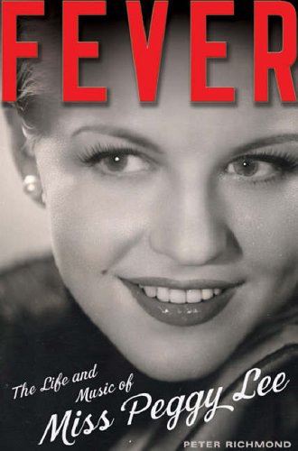 Stock image for Fever: The Life and Music of Miss Peggy Lee for sale by Ergodebooks