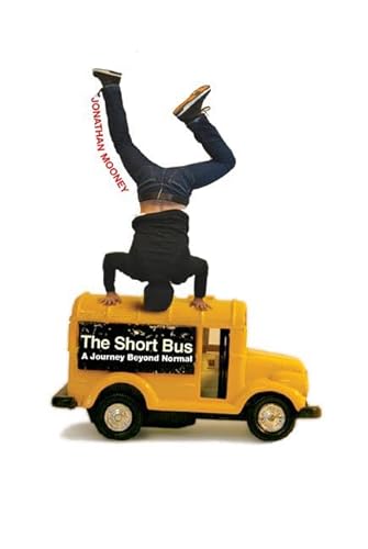 The Short Bus: A Journey Beyond Normal (9780805074277) by Mooney, Jonathan