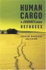 Beispielbild fr Human Cargo : A Journey among Refugees zum Verkauf von Better World Books