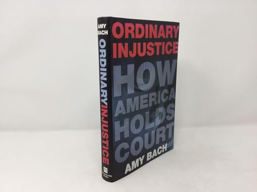 Beispielbild fr Ordinary Injustice : How America Holds Court zum Verkauf von Better World Books