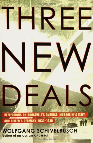 9780805074529: Three New Deals: Reflections on Roosevelt's America, Mussolini's Italy, Hitler's Germany 1933-1939