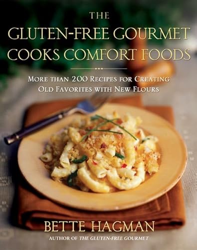 Stock image for The Gluten-Free Gourmet Cooks Comfort Foods: Creating Old Favorites with the New Flours for sale by Goodwill Books