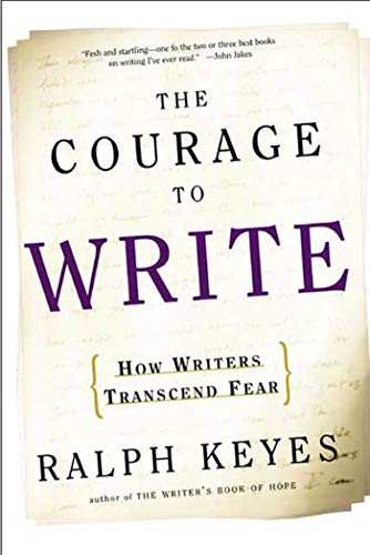 Imagen de archivo de The Courage to Write: How Writers Transcend Fear a la venta por SecondSale