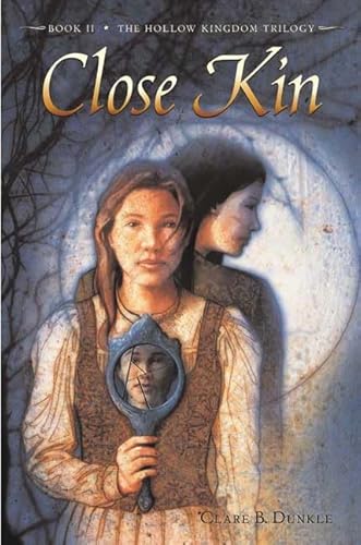 Stock image for Close Kin: Book II -- The Hollow Kingdom Trilogy for sale by HPB-Diamond