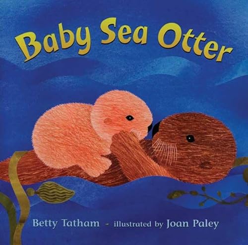 Baby Sea Otter (9780805075045) by Betty Tatham; Paley, Joan