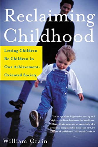 Beispielbild fr Reclaiming Childhood : Letting Children Be Children in Our Achievement-Oriented Society zum Verkauf von Better World Books