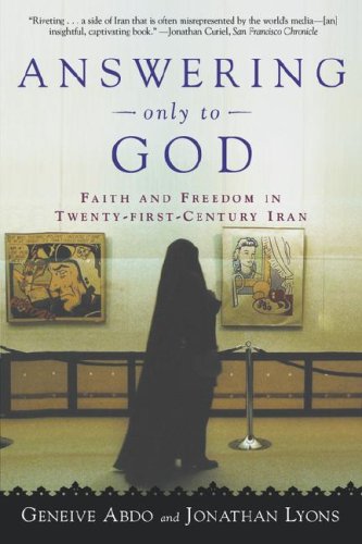 Beispielbild fr Answering Only to God: Faith and Freedom in Twenty-First-Century Iran zum Verkauf von BookHolders